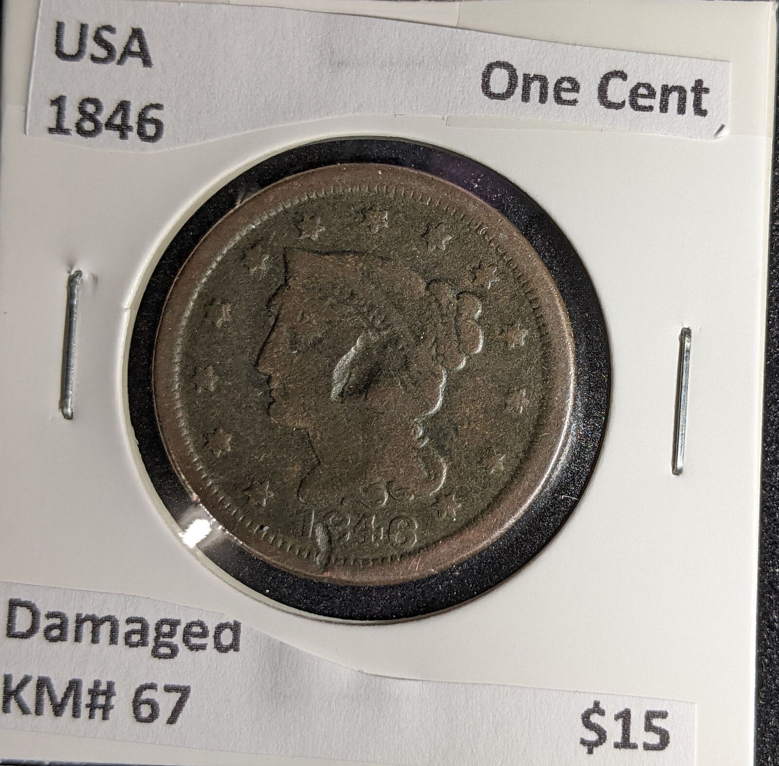 USA 1846 One Cent KM# 67 Damaged #223 #30B