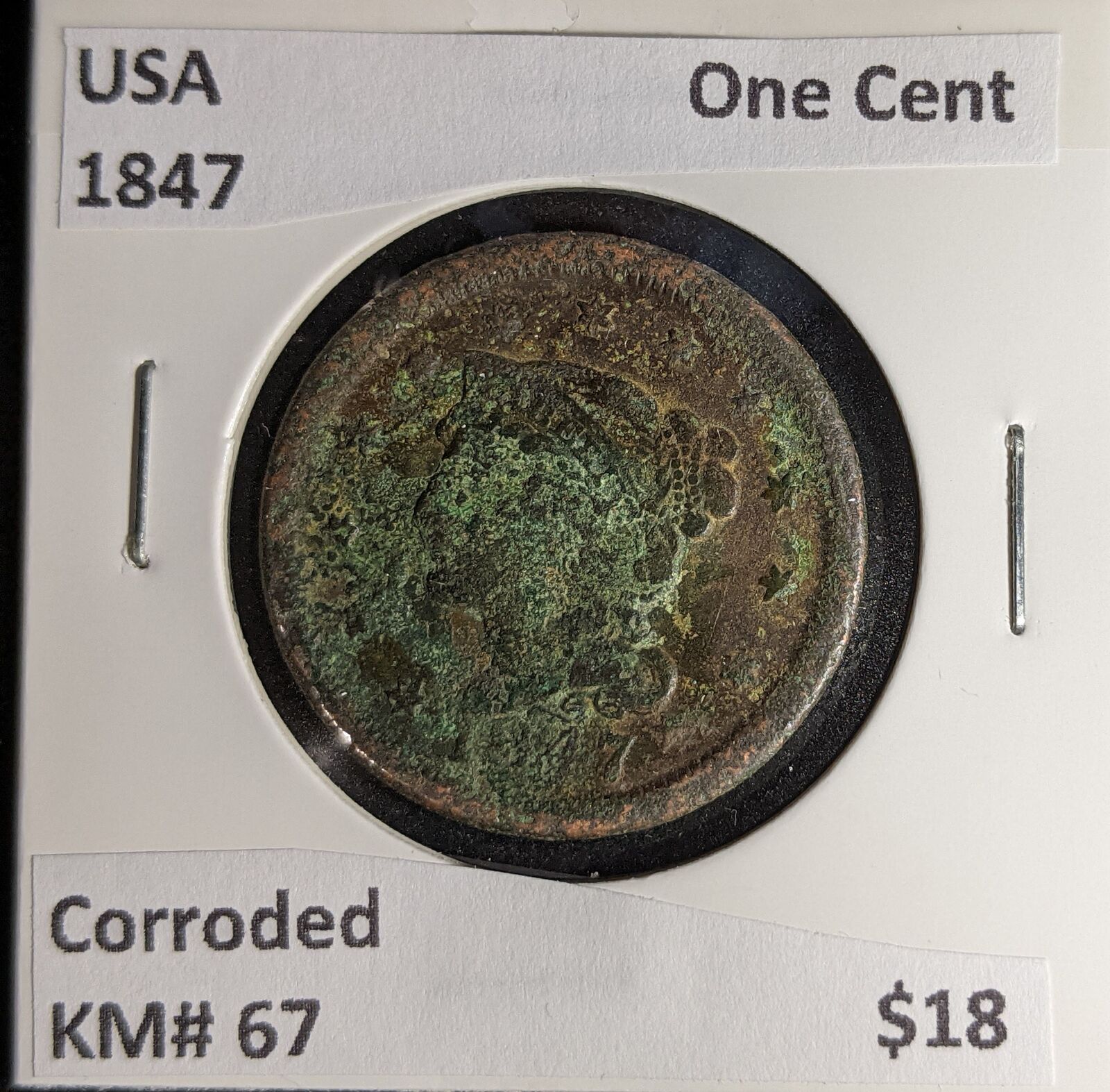 USA 1847 One Cent KM# 67 Corroded #218 #30B