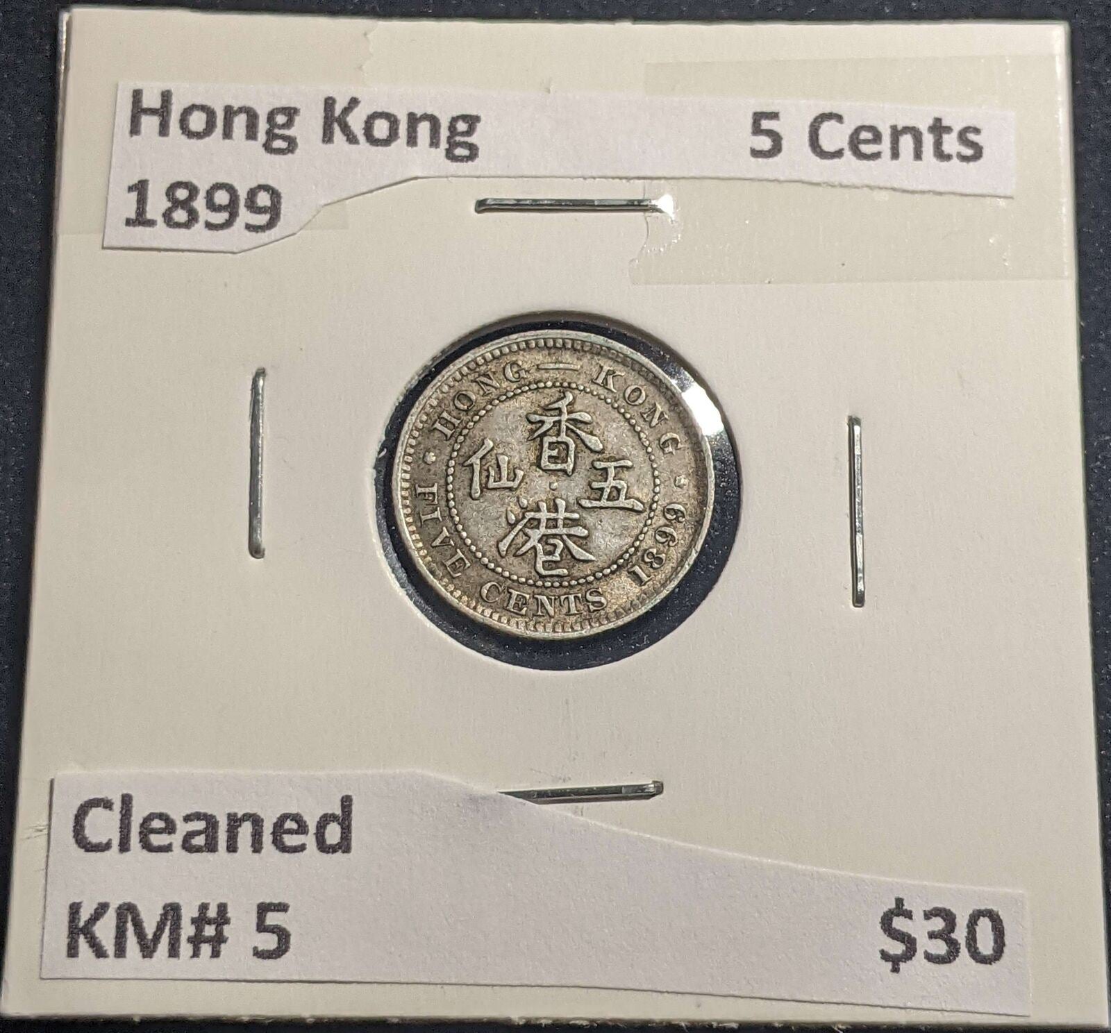 Hong Kong 1899 5 Cents KM# 5 Cleaned #175 #23C